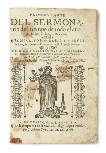 (MEXICAN IMPRINT--1614.) León, Martín de. Primera parte del sermonario del tiempo de todo el año, duplicado, en lengua Mexicana.
